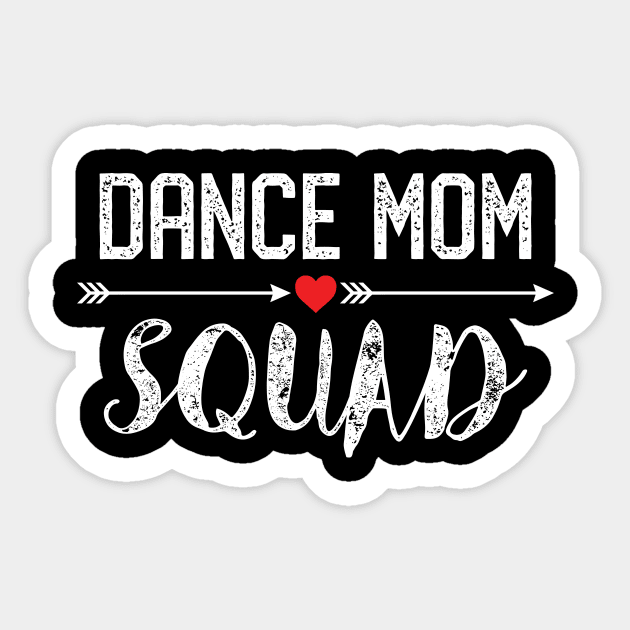 Dance Mom Squad Funny Dance Mom Gifts For Dancers Sticker by mrsmitful01